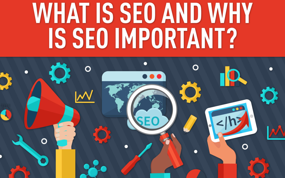 What is SEO and Why is SEO Important?