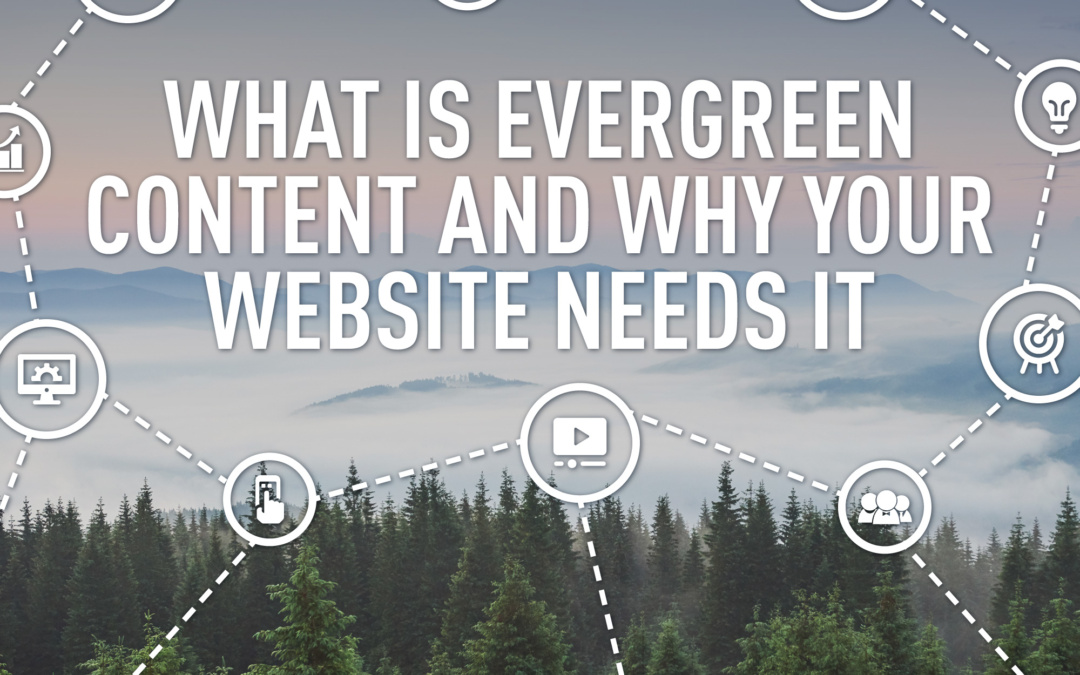 What is Evergreen Content and Why Your Website Needs It