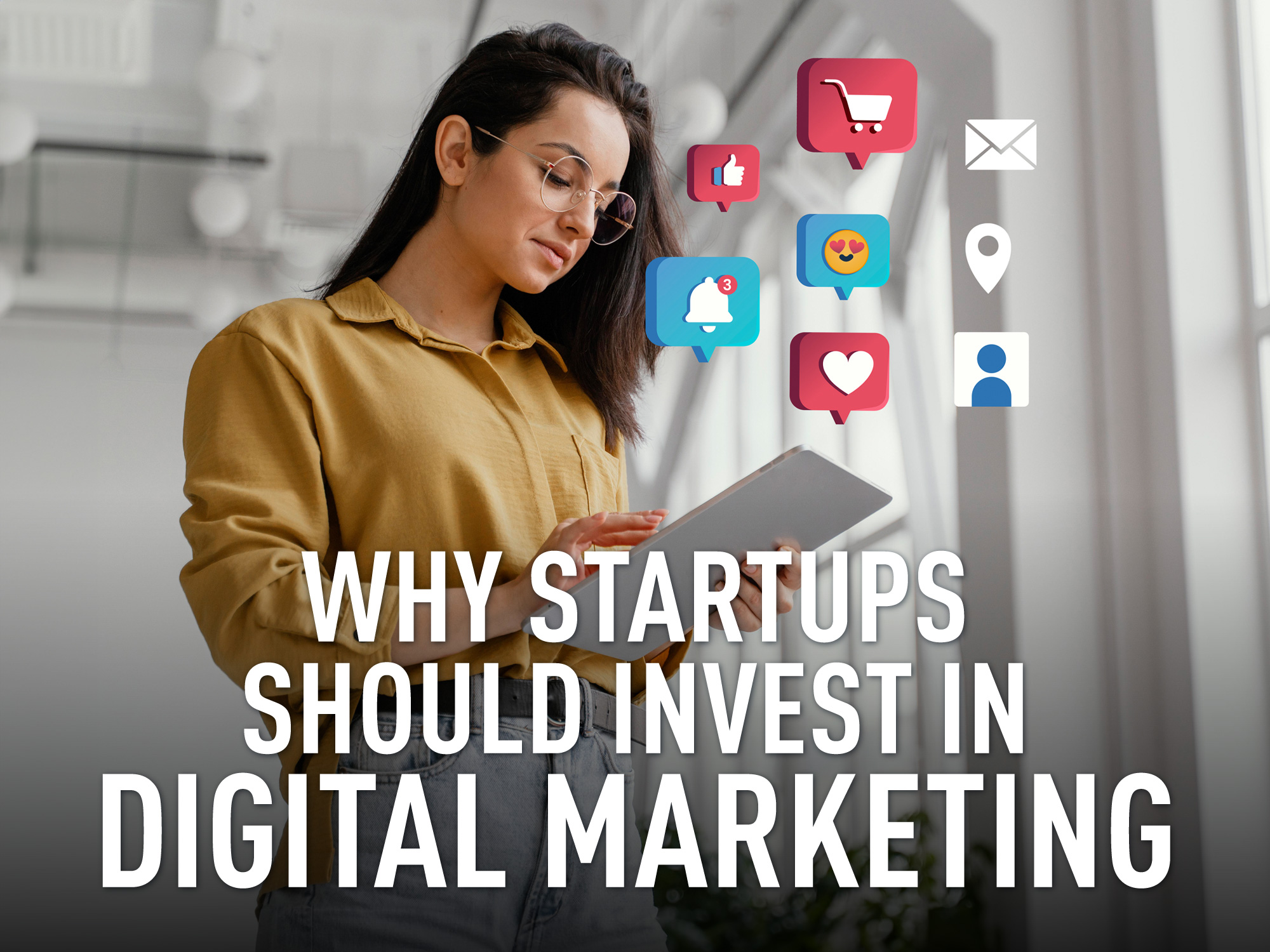 why start ups should invest in digital marketing