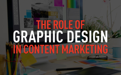 The Role of Graphic Design in Content Marketing