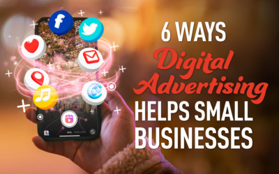 6 Ways Digital Advertising Helps Small Businesses