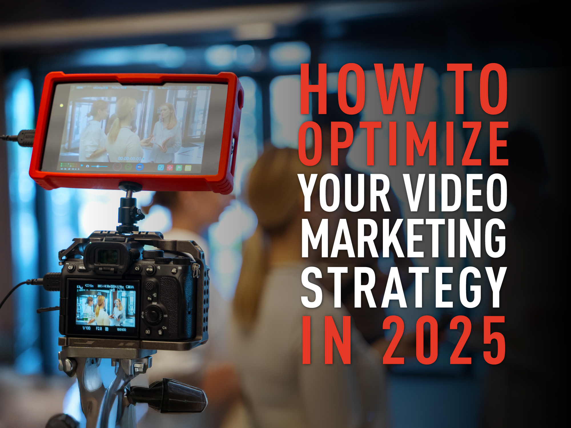 Optimize your video marketing